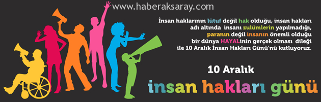 10 Aralık Dünya İnsan Hakları Günü