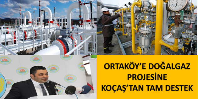 Ortaköy’e doğalgaz projesine Koçaş’tan destek