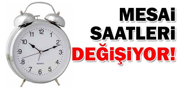 Mesai saatleri değişiyor
