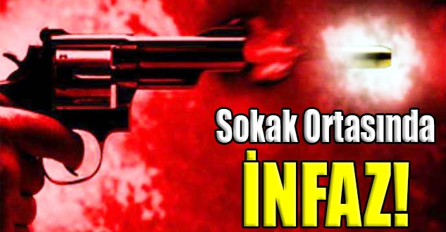 Sokak ortasında kanlı infaz: 1 ölü