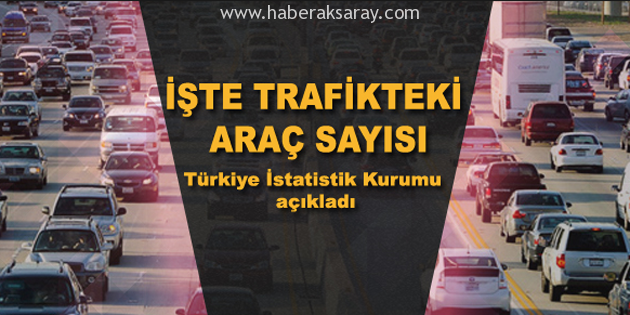 Aksaray’da 107 bin 89 araç bulunuyor