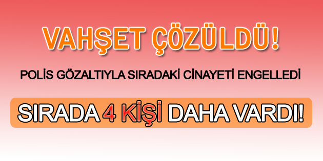 Cinayet zanlısından tüyler ürperten itiraflar