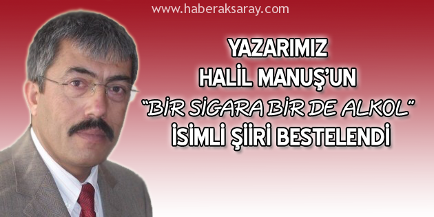 Yazarımız Halil Manuş’un şiiri bestelendi