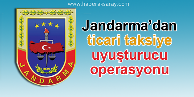 Jandarma’dan uyuşturucu operasyonu