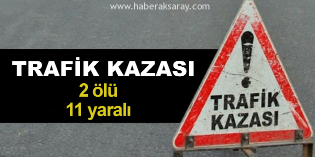 Halk otobüsü ile öğrenci minibüsü çarpıştı: 2 ölü, 11 yaralı