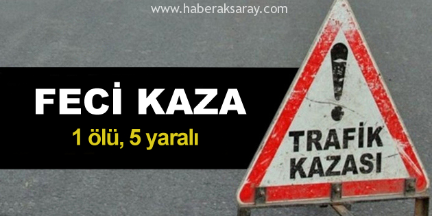 Otomobille kamyon çarpıştı: 1 ölü, 5 yaralı