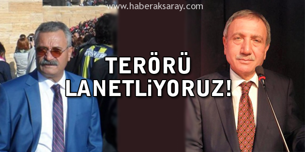 Aksaray CHP: Terörü lanetliyoruz!