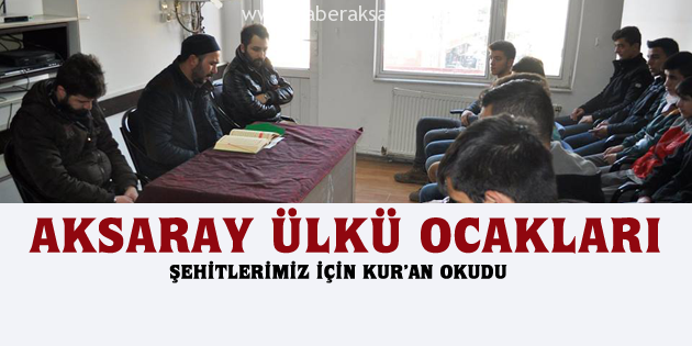 Aksaray Ülkü Ocakları, Şehitler için dua etti