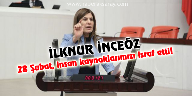 28 Şubat, insan kaynaklarımızı israf etti!