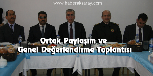 Ortak Paylaşım ve Genel Değerlendirme Toplantısı yapıldı