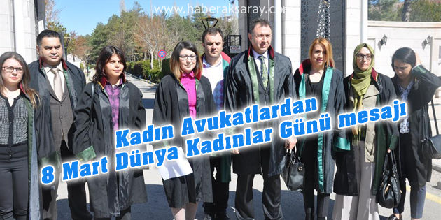 Kadın Avukatlardan 8 Mart Dünya Kadınlar Günü mesajı