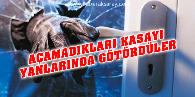 Açamadıkları kasayı yanlarında götürdüler