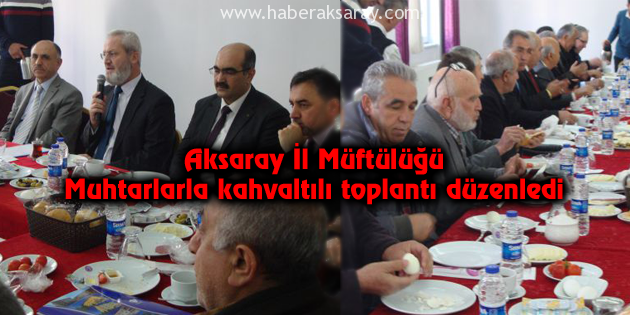 Müftülük, Muhtarlarla kahvaltılı toplantı düzenledi