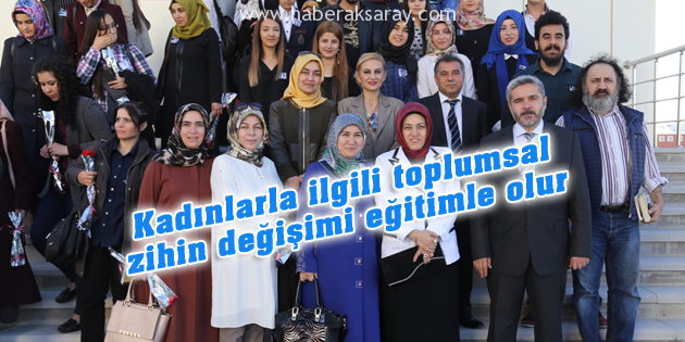 Kadınlarla ilgili toplumsal zihin değişimi eğitimle olur