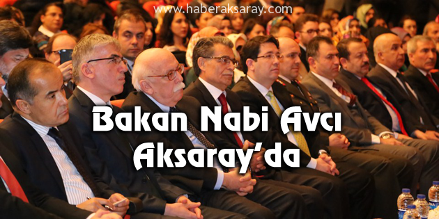 Bakan Nabi Avcı Aksaray’da panele katıldı