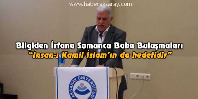 İnsan-ı Kamil İslam’ın da hedefidir