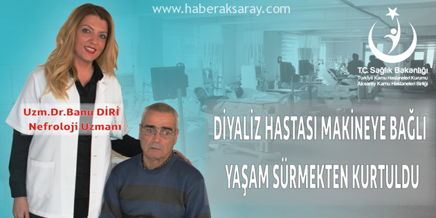 Diyaliz hastası makineye bağlı yaşam sürmekten kurtuldu