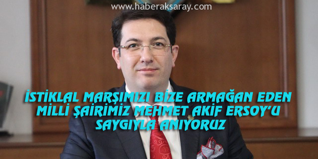 Milli Şairimiz Mehmet Akif Ersoy’u saygıyla anıyoruz