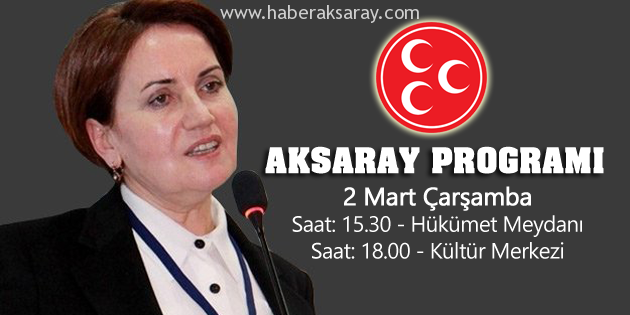 Aksaray, Meral Akşener’i ağırlıyor