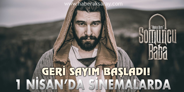Somuncu Baba Aşkın Sırrı Filmine geri sayım başladı!