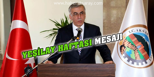 Vali Ataklı’nın Yeşilay Haftası mesajı
