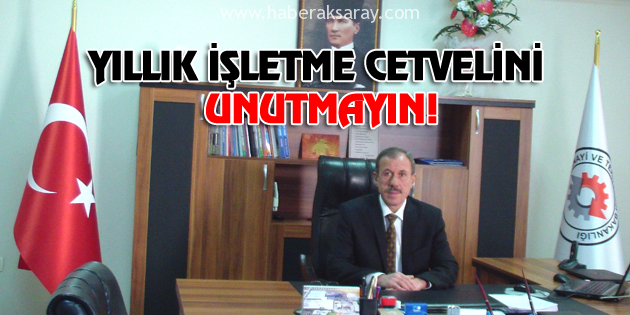 Yıllık İşletme Cetvelini unutmayın!