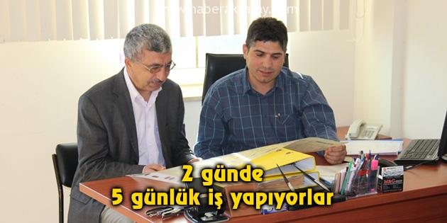 2 günde 5 günlük iş yapıyorlar