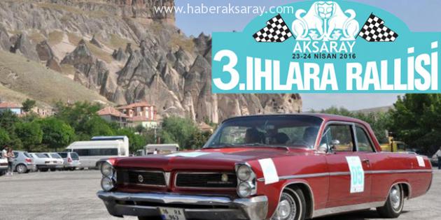 3. Ihlara Rallisi Aksaray’da başlayacak