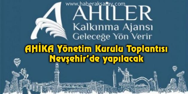 AHİKA Yönetim Kurulu Toplantısı Nevşehir’de yapılacak