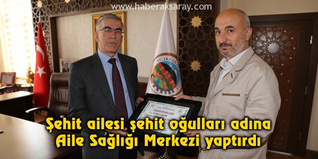 Şehit ailesi şehit oğulları adına Aile Sağlığı Merkezi yaptırdı