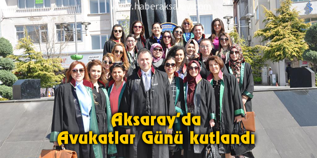 Aksaray’da Avukatlar Günü kutlandı