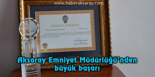 Aksaray Emniyet Müdürlüğü’nden büyük başarı