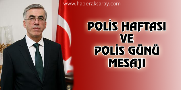 Vali Ataklı’dan Polis Haftası ve Polis Günü mesajı
