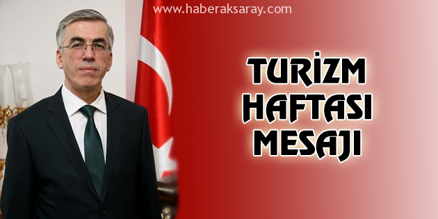 Vali Şeref Ataklı’nın Turizm Haftası mesajı