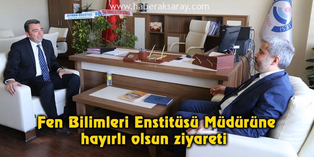 Fen Bilimleri Enstitüsü Müdürüne hayırlı olsun ziyareti