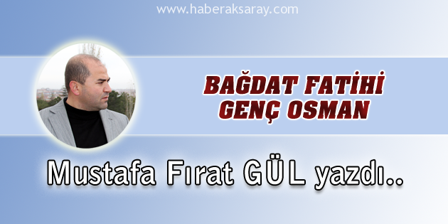 Bağdat Fatihi Genç Osman
