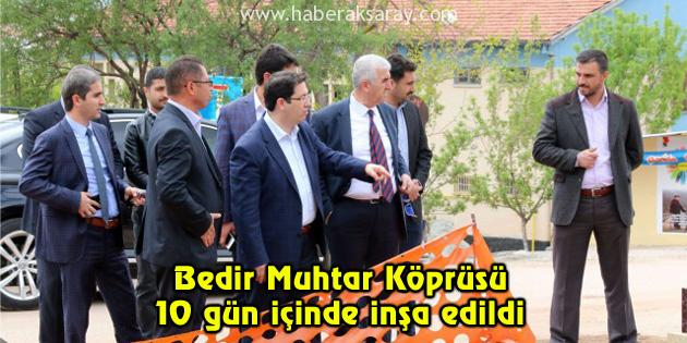 Bedir Muhtar Köprüsü 10 gün içinde inşa edildi