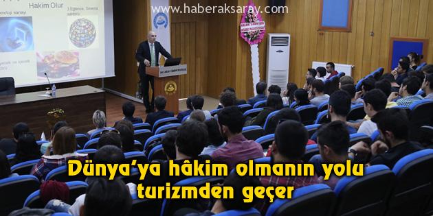 Dünya’ya hâkim olmanın yolu turizmden geçer