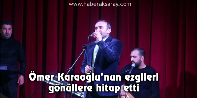 Ömer Karaoğlu’nun ezgileri gönüllere hitap etti
