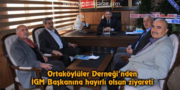 Ortaköylüler Derneği’nden İGM Başkanına hayırlı olsun ziyareti