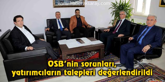 OSB’nin sorunları, yatırımcıların talepleri değerlendirildi