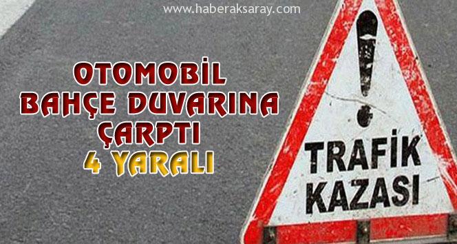 Otomobil bahçe duvarına çarptı: 4 yaralı