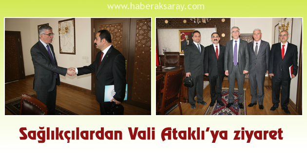 Sağlıkçılardan Vali Ataklı’ya ziyaret