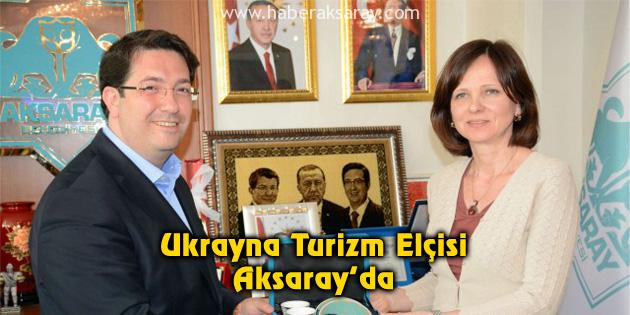 Ukrayna Turizm Elçisi Aksaray’da