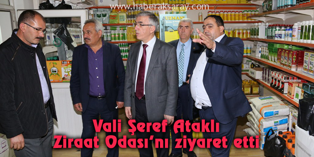Vali Şeref Ataklı Ziraat Odası’nı ziyaret etti