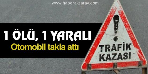 Otomobil takla attı: 1 ölü, 1 yaralı