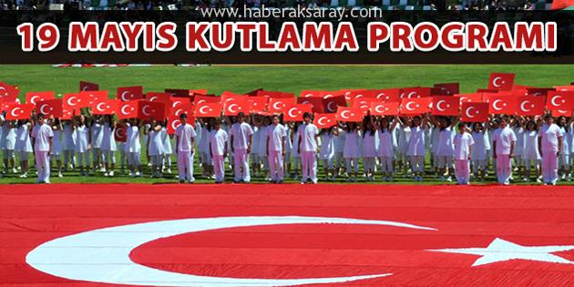 Aksaray’daki 19 Mayıs kutlamaları programı açıklandı