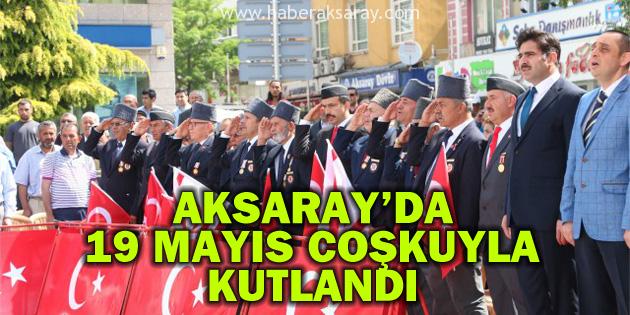 19 Mayıs, Aksaray’da coşkuyla kutlandı
