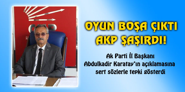 Toprak: Oyun boşa çıktı, AKP şaşırdı!