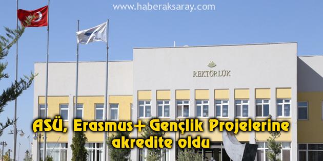 ASÜ, Erasmus+ Gençlik Projelerine akredite oldu